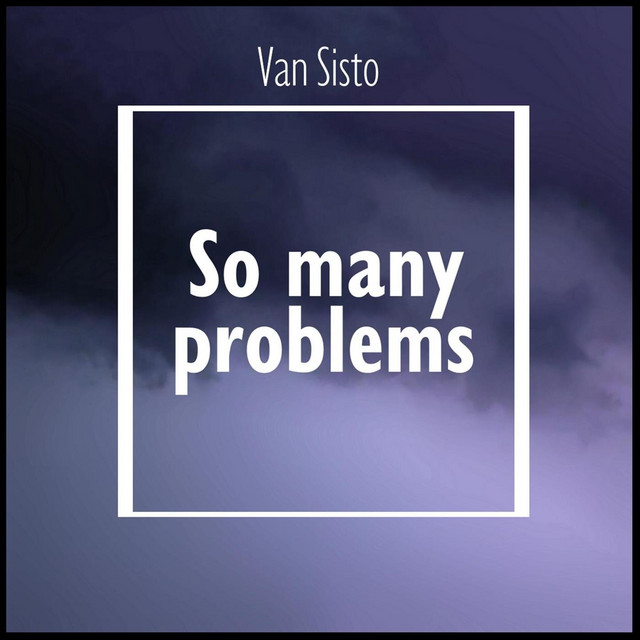 Обкладинка: So Many Problems — Van Sisto
