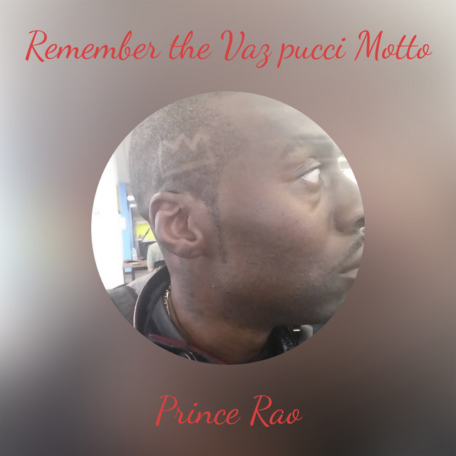 Remember the Vaz pucci Motto - Album by Prince Rao | Spotify