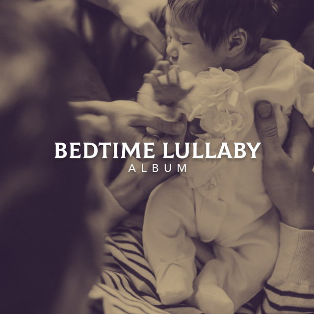 Bedtime Lullaby Album ! ! ! - Album by Bedtime Lullabies | Spotify