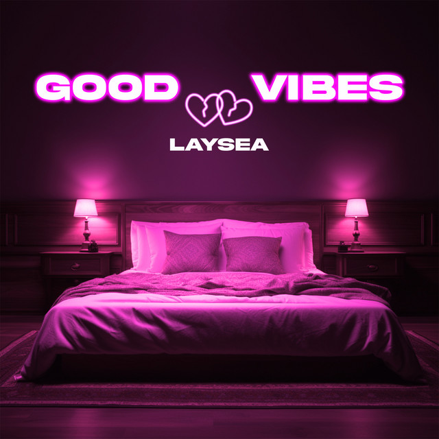 Good Vibes - Single by Laysea | Spotify