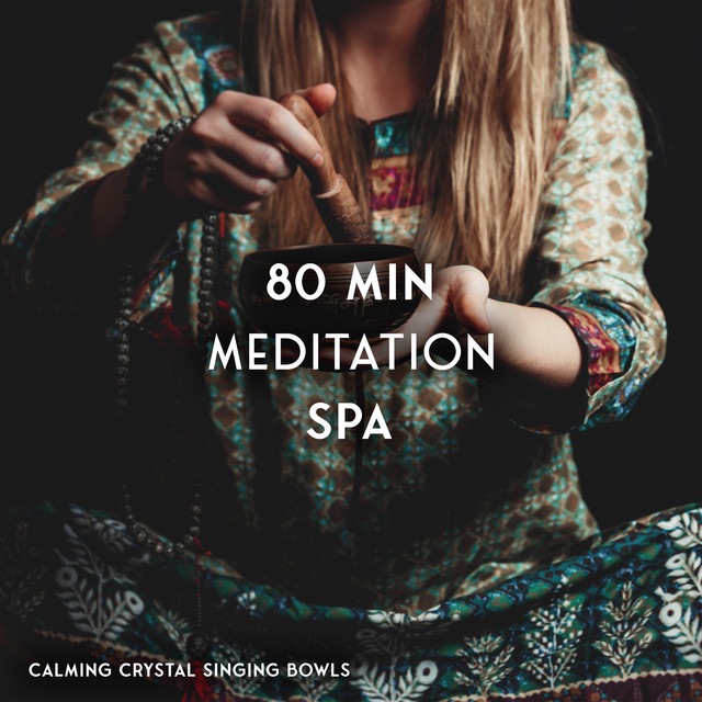 80 Min Meditation Spa: Calming Crystal Singing Bowls, Healing Sound ...