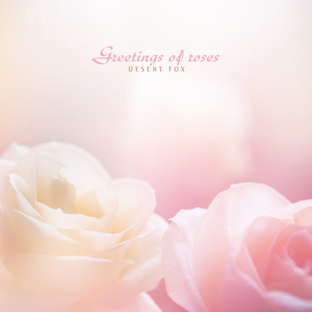 Greetings of roses - Single by FOXMAN | Spotify