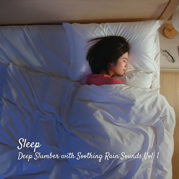 Sleep: Deep Slumber with Soothing Rain Sounds Vol. 1 cover art