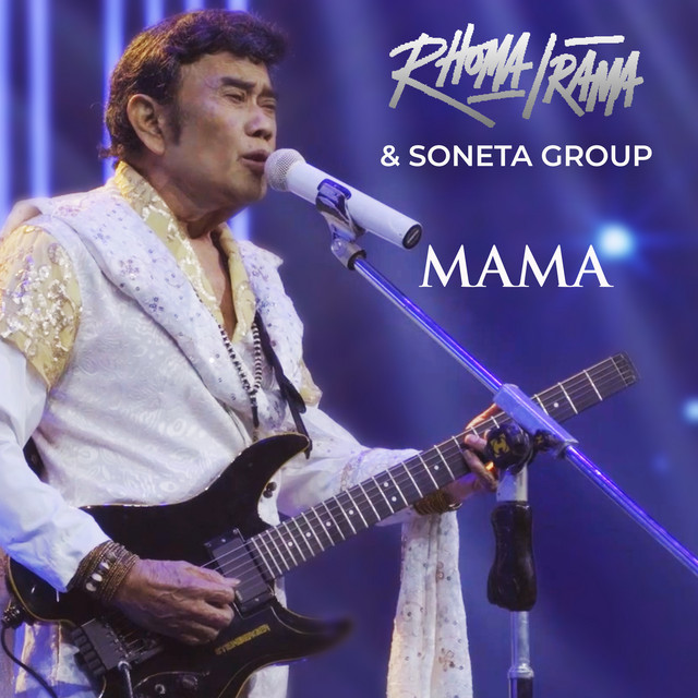 Mama (Live at Road To KDI, MNC TV, 2020) - Single by Rhoma Irama ...