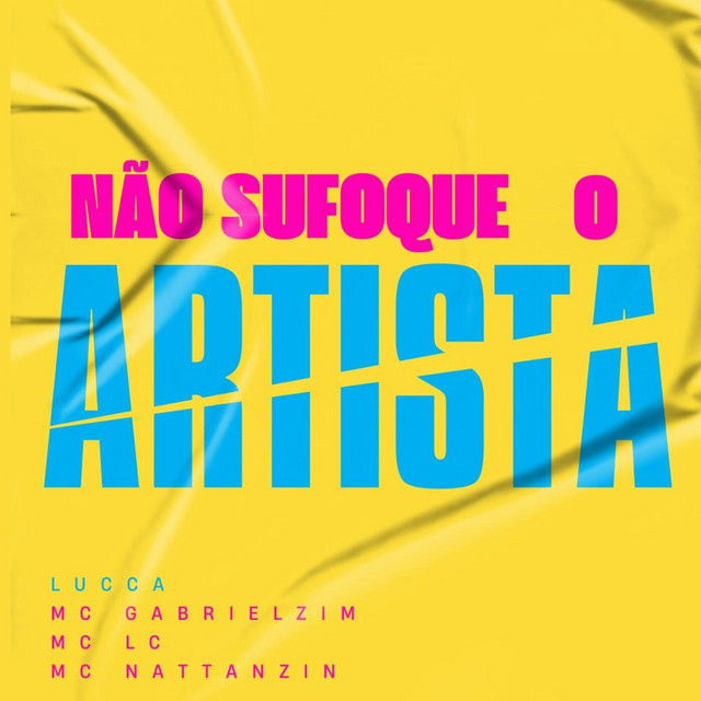 NÃO SUFOQUE O ARTISTA