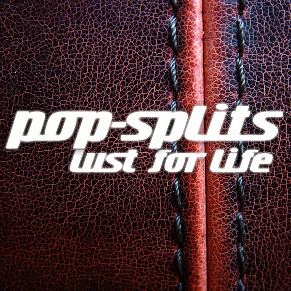 Pop-Splits - Lust For Life (21 Stories Zu Songs Über Sex, Drugs & Rock´n Roll) cover art