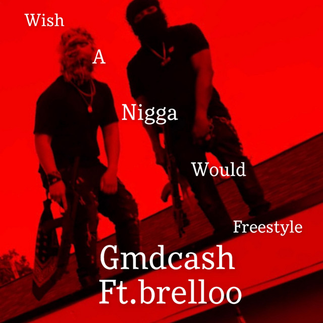 Wish A Nigga Would Freestyle