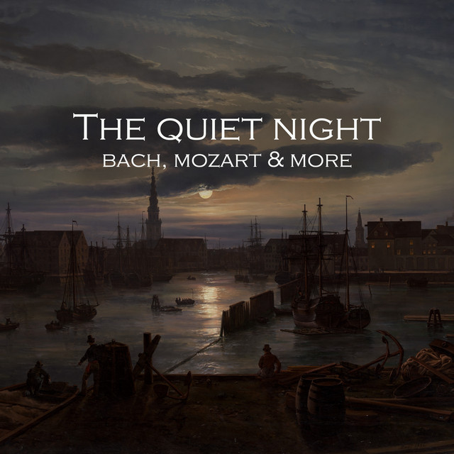 "The Quiet Night: Bach, Mozart & more"