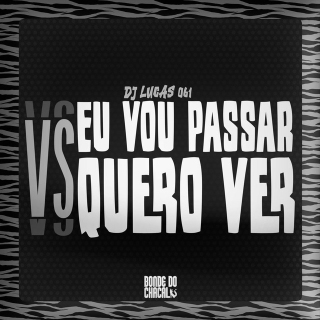 Eu Vou Passar Vs Quero Ver