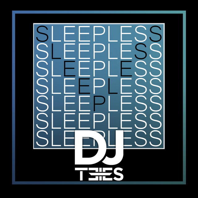 Sleepless - Single by DJ TEES | Spotify