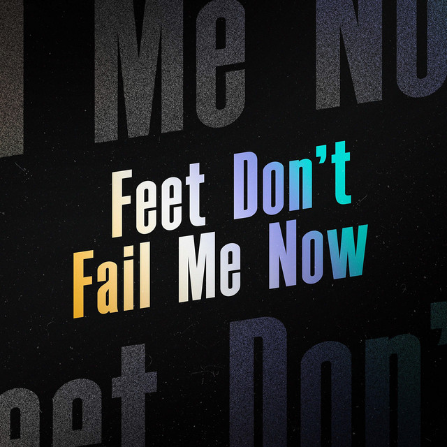 Feet Don't Fail Me Now