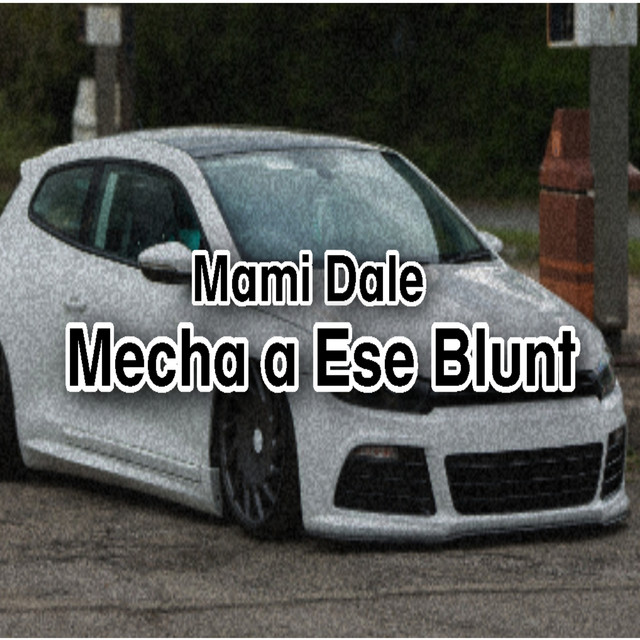 Mami Dale Mecha a Ese Blunt - Rkt Remix