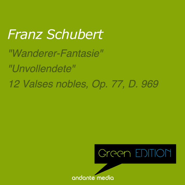 Green Edition - Schubert: "Wanderer-Fantasie" & Symphony No. 8 "Unvollendete" cover art