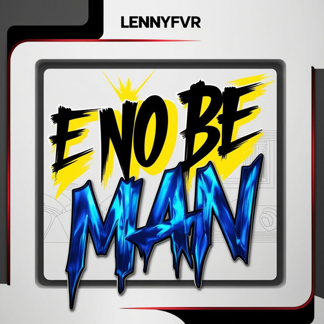 E No Be Man