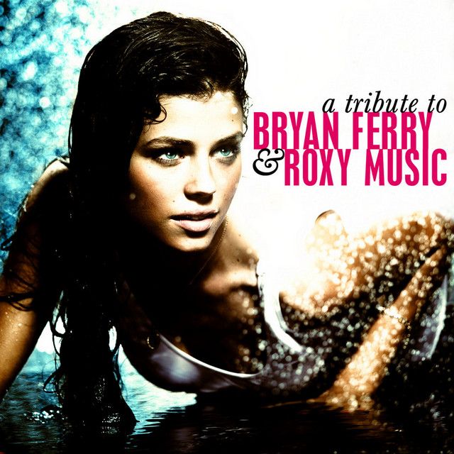 A Tribute To: Bryan Ferry and Roxy Music cover art