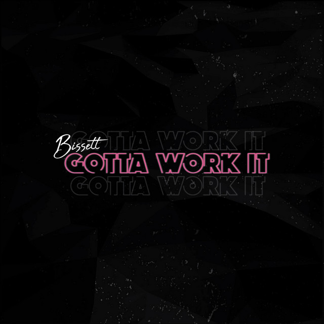 Gotta Work It