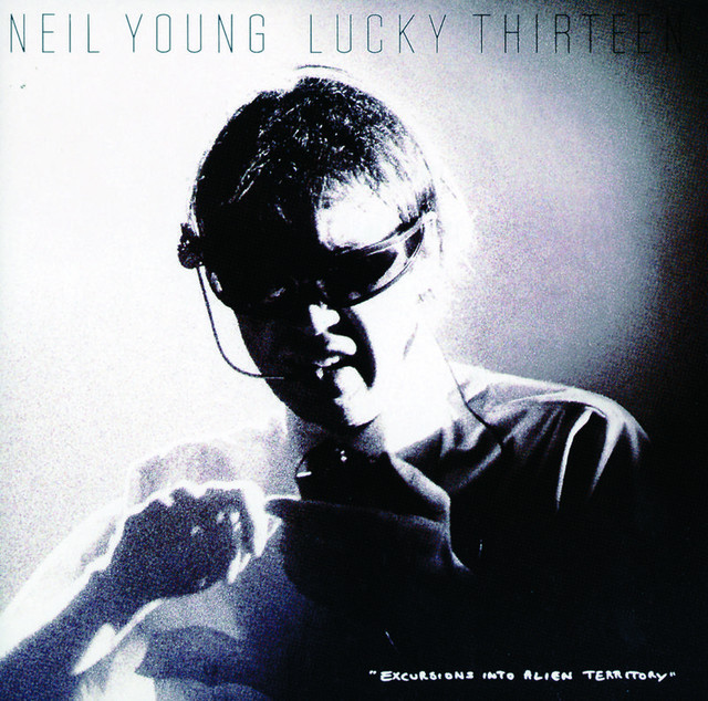 Lucky Thirteen - Compilation by Neil Young | Spotify