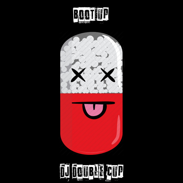 Boot Up - Album by DJ Double Cup | Spotify