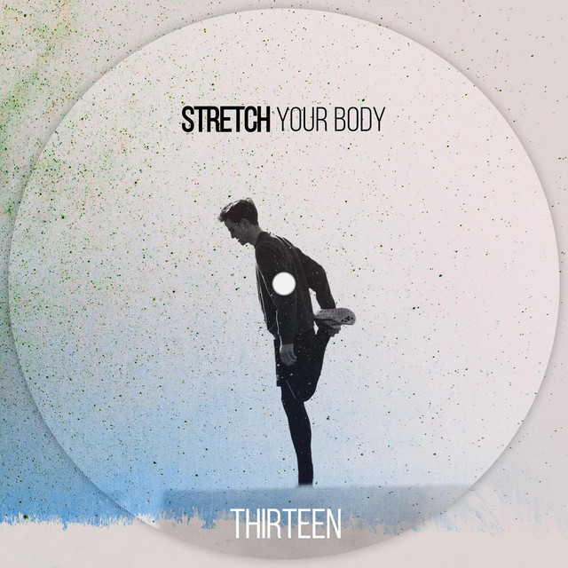 Stretch Your Body - THIRTEEN - Compilation by Various Artists | Spotify