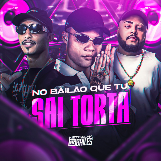 No Bailão Que Tu Sai Torta