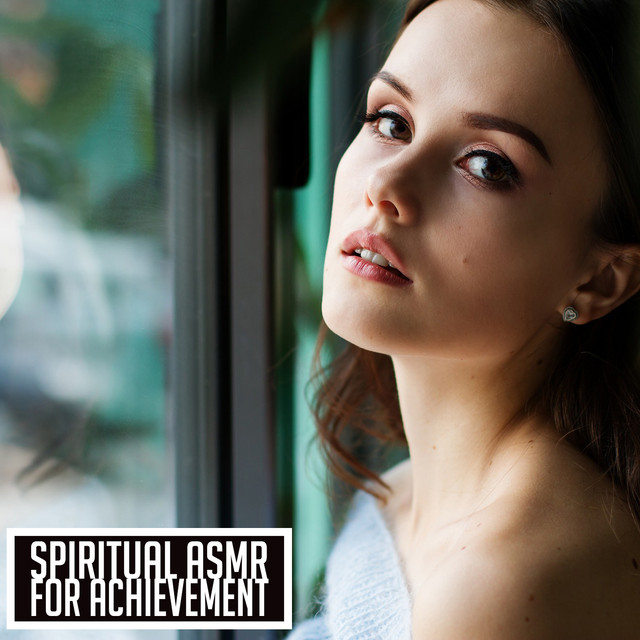 Spiritual ASMR For Achievement - Album by ASMR | Spotify