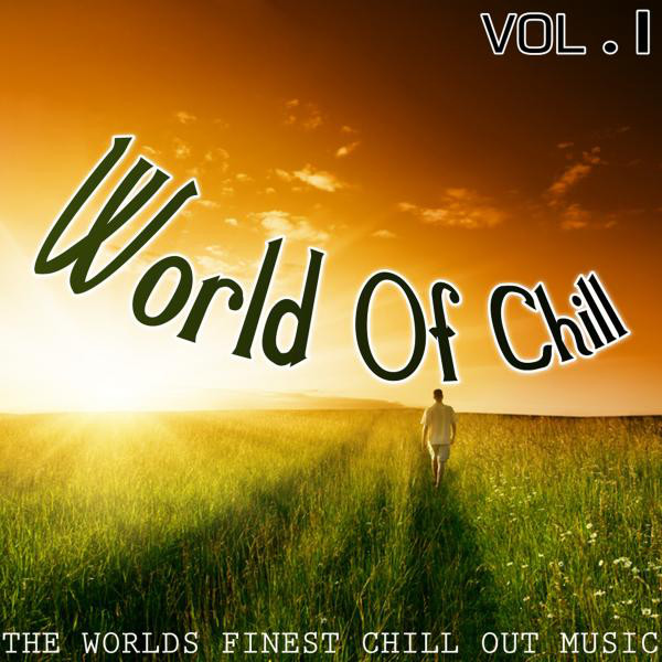 World of Chill, Vol. 1 (The Worlds Finest Chill out Music) cover