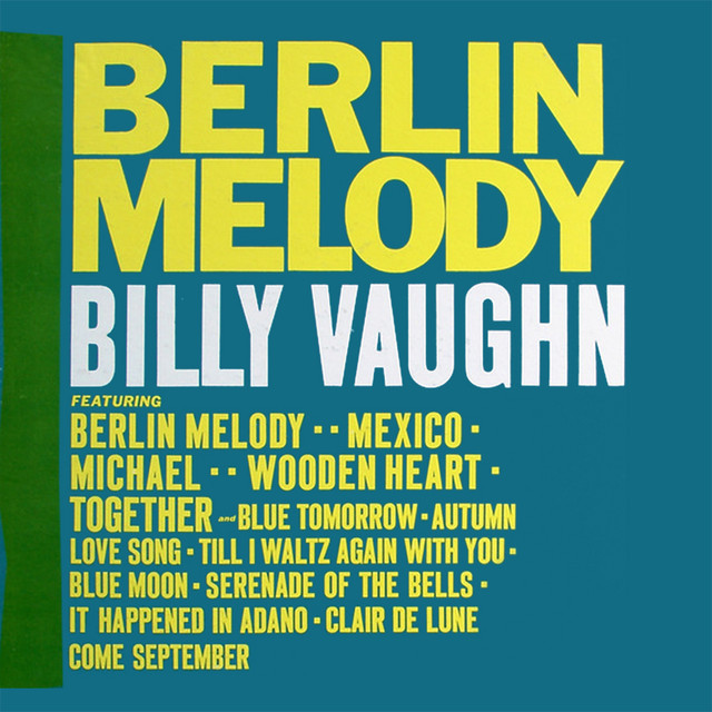 Berlin Melody - Album by Billy Vaughn | Spotify
