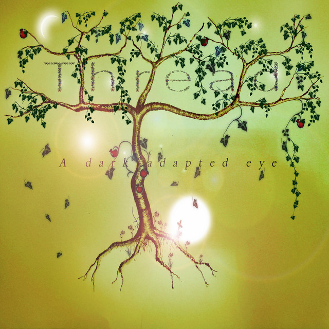 A Dark Adapted Eye - Album by Thread | Spotify