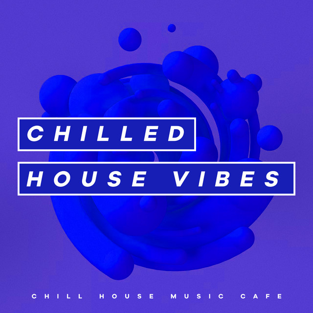 Chilled House Vibes cover art