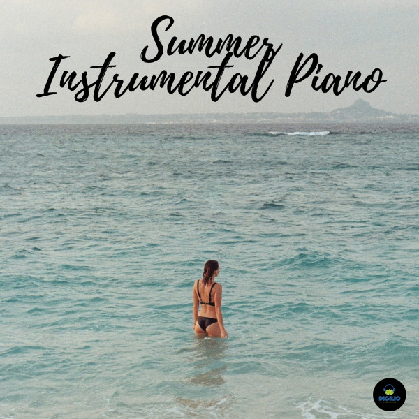 Summer Instrumental Piano - Compilation by Various Artists | Spotify