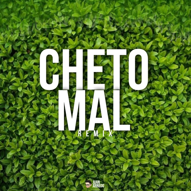 Cheto Mal - Remix