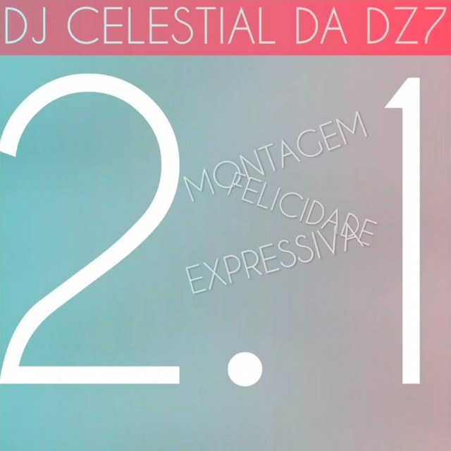MONTAGEM FELICIDADE EXPRESSIVA 2.1