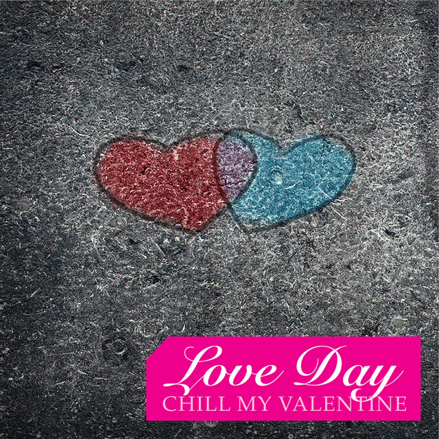 Love Day: Chill My Valentine cover