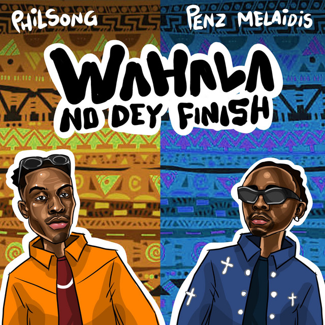 Wahala No Dey Finish