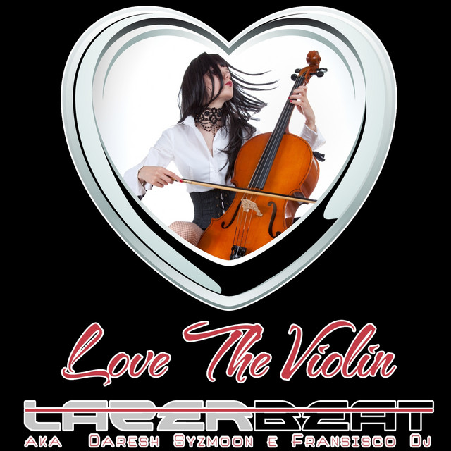 Love the Violin - Single (A.k.a. Fransisco DJ and Daresh Syzmoon) cover