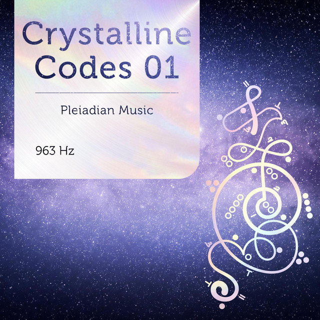 Pleiadian Music – Crystalline Codes 01 963 Hz