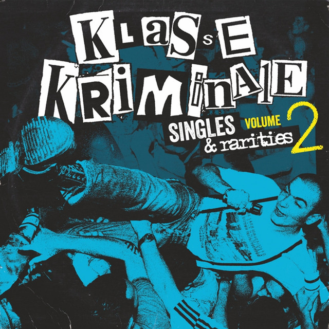 Singles & Rarities, vol. 2 - Album de Klasse Kriminale | Spotify