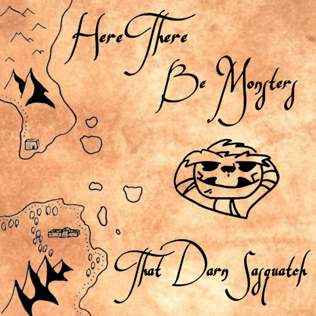 Here There Be Monsters Single By That Darn Sasquatch Spotify