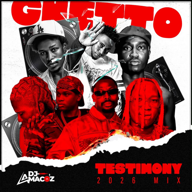 GHETTO TESTIMONY 2026 MIXTAPE - song and lyrics by Dj Amacoz | Spotify