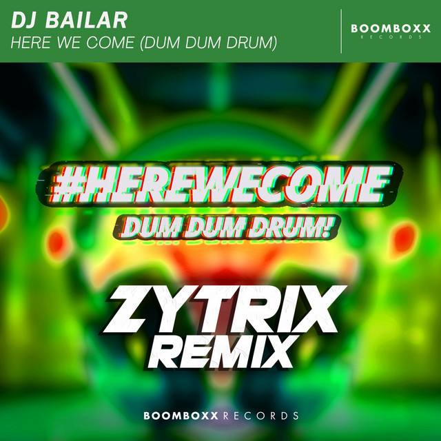 Here we come (Dum Dum Drum) [Zytrix Remix]