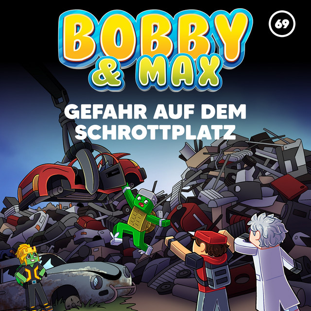 Bobby & Max Announce New Electronic Project Folge 69: Gefahr auf dem Schrottplatz