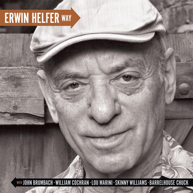 Erwin Helfer Way (feat. Barrelhouse Chuck, Bugs Cochran, Lou Marini, John Brumbach & Skinny Williams) cover art