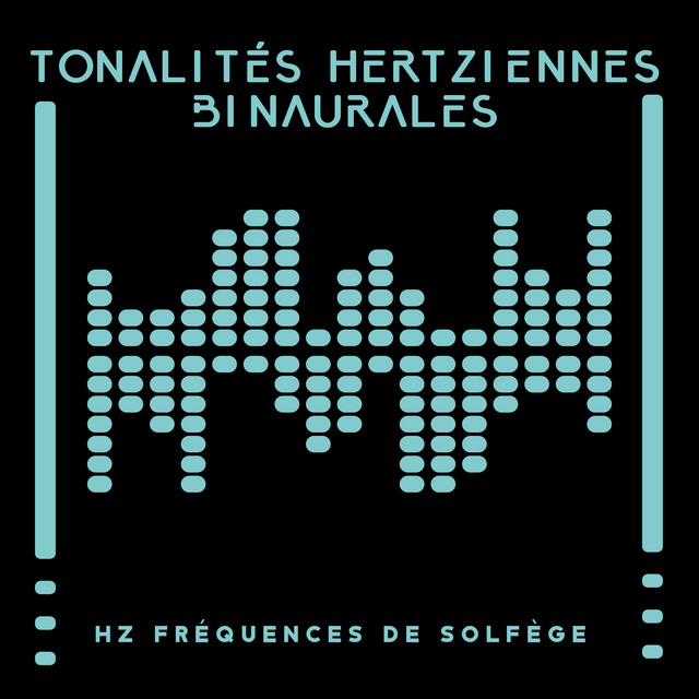 Tonalités hertziennes binaurales: Hz fréquences de solfège, Méditation de guérison, Relaxation, Réduction du stress, Battements binauraux pour l'anxiété la dépression la migraine cover art
