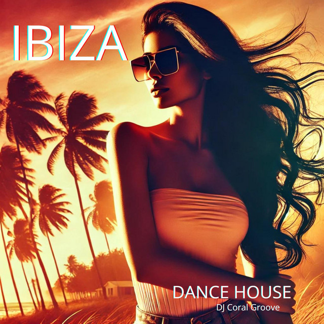 Ibiza Dance House: Summer Vibes and Beachside Beats