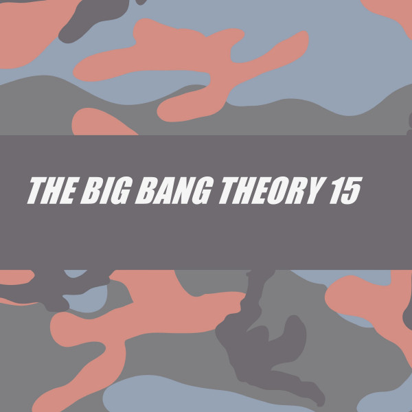 THE BIG BANG THEORY 15 - Compilation by Various Artists | Spotify