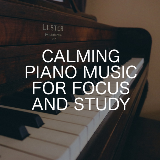 Calming Piano Music For Focus And Study - Album by Relaxing Chill Out ...