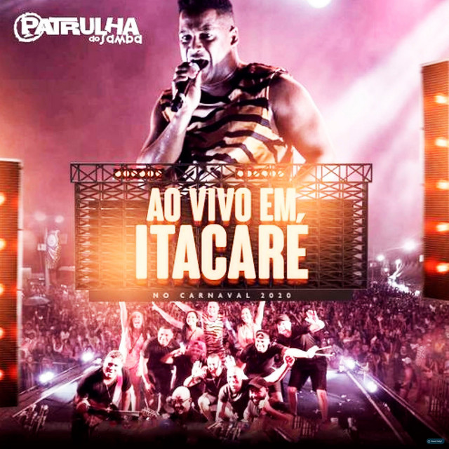 Ao Vivo em Itacaré no Carnaval 2020 - Album by Patrulha Do Samba | Spotify