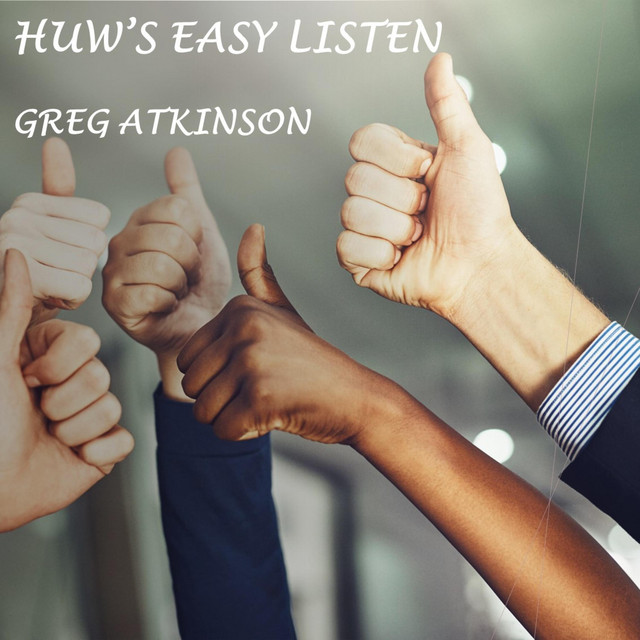 Huw's Easy Listen - Single by Greg Atkinson | Spotify