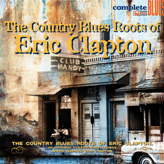 ☕Eric Clapton Blues Roots 2CD・半券・パンフ The Country Blues Roots of Eric Clapton - Compilation by Various