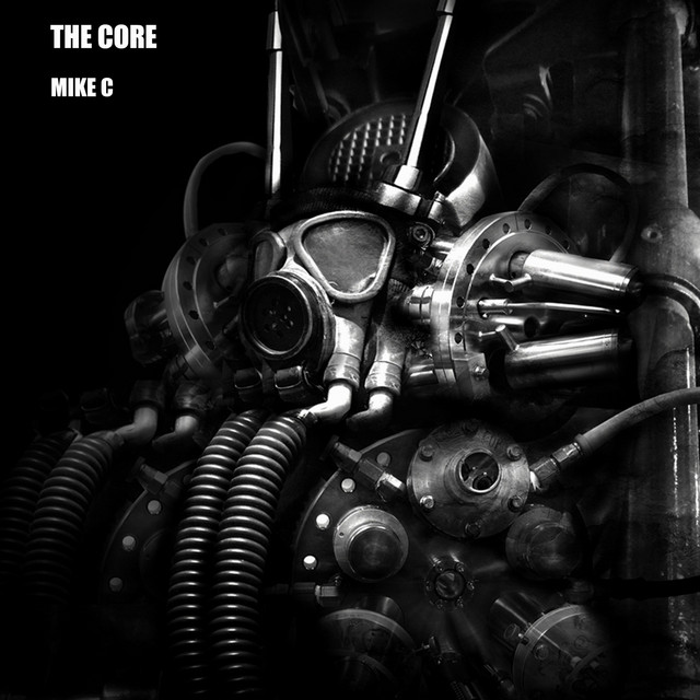 The Core - Single by Mike C | Spotify